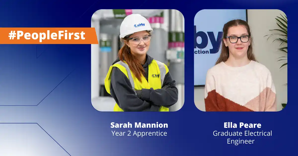 Sarah Mannion Electrical and Instrumentation Apprentice, and Ella Peare Graduate Electrical Engineer talk about their experience in kirby